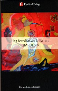 Jag föredrar att kalla mig Impulsiv
